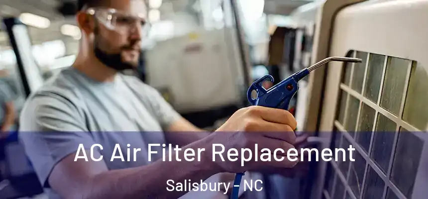 AC Air Filter Replacement Salisbury - NC