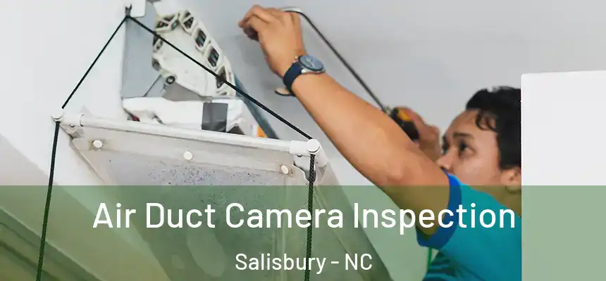  Air Duct Camera Inspection Salisbury - NC