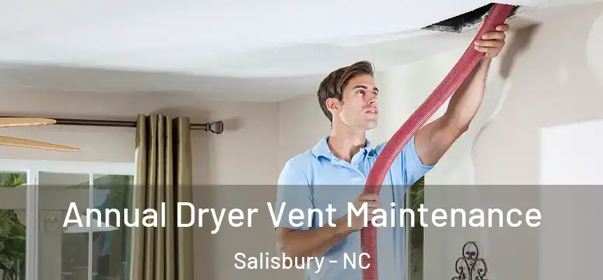  Annual Dryer Vent Maintenance Salisbury - NC
