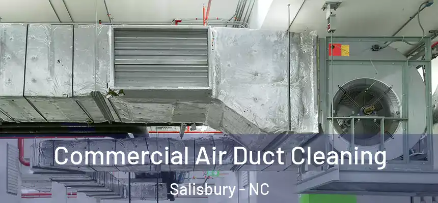 Commercial Air Duct Cleaning Salisbury - NC