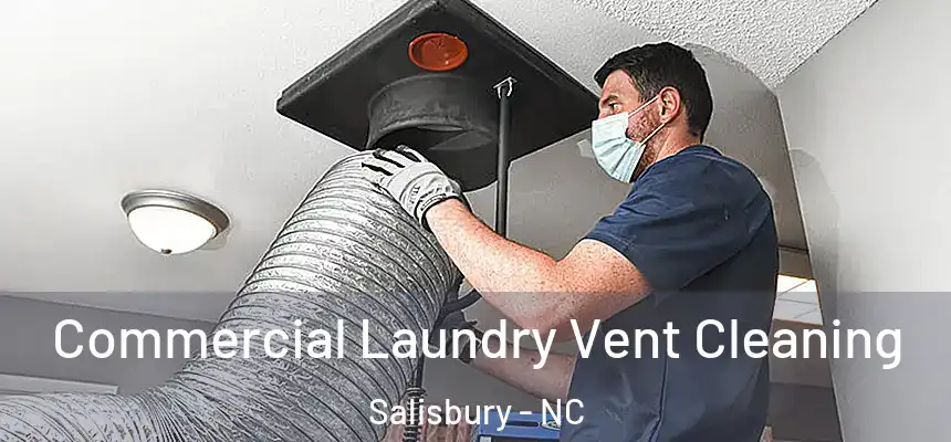 Commercial Laundry Vent Cleaning Salisbury - NC
