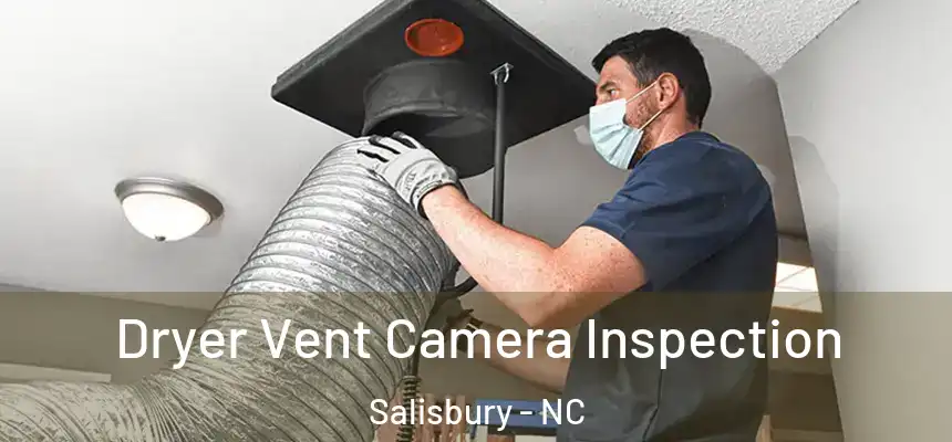 Dryer Vent Camera Inspection Salisbury - NC