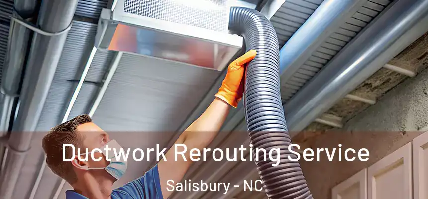  Ductwork Rerouting Service Salisbury - NC