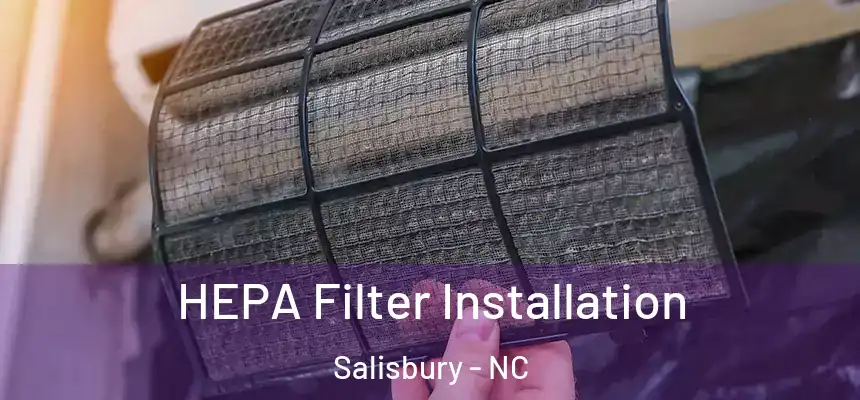 HEPA Filter Installation Salisbury - NC