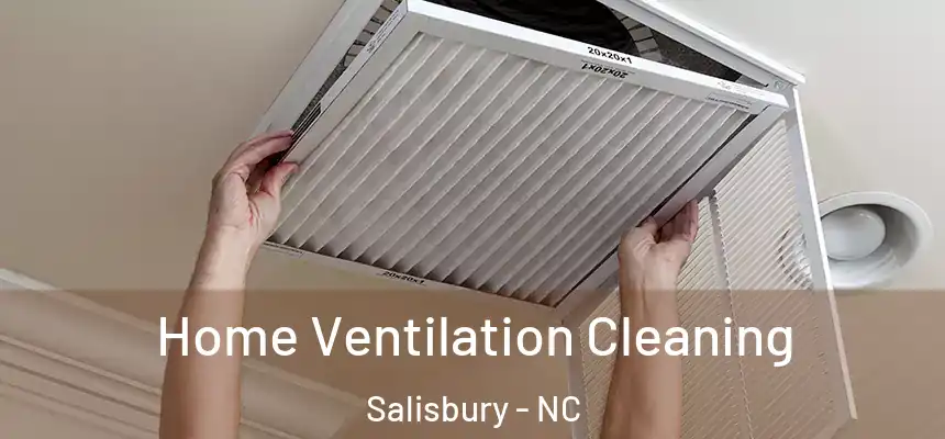  Home Ventilation Cleaning Salisbury - NC