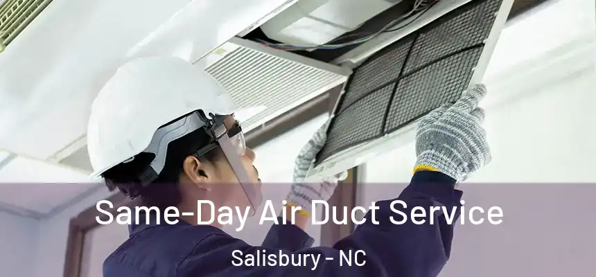  Same-Day Air Duct Service Salisbury - NC