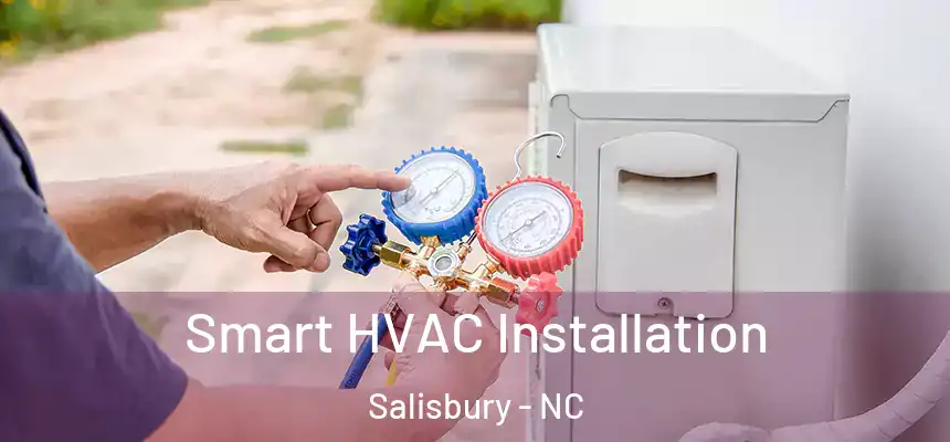 Smart HVAC Installation Salisbury - NC