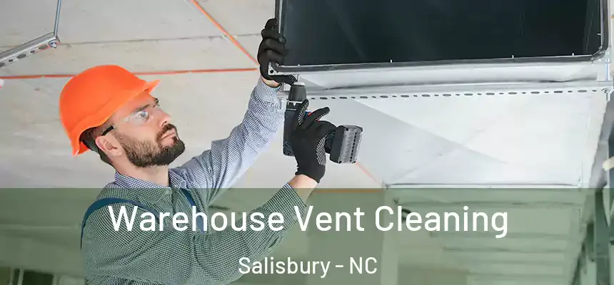 Warehouse Vent Cleaning Salisbury - NC